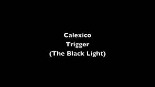Calexico - Trigger (+ analyse des paroles)