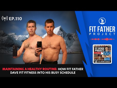 FFP Podcast Ep.110 - Maintaining a Healthy Routine: How Dave Fits Fitness Into His Busy Schedule