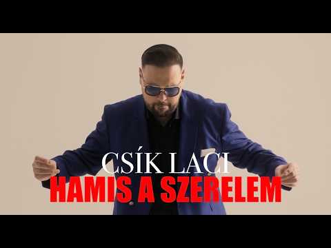 CSÍK LACI - Hamis a szerelem / Official Music Video