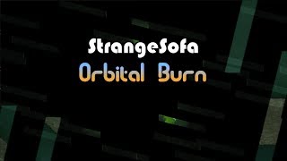 C13R : StrangeSofa - 0119 - Orbital Burn (Original Music Video)