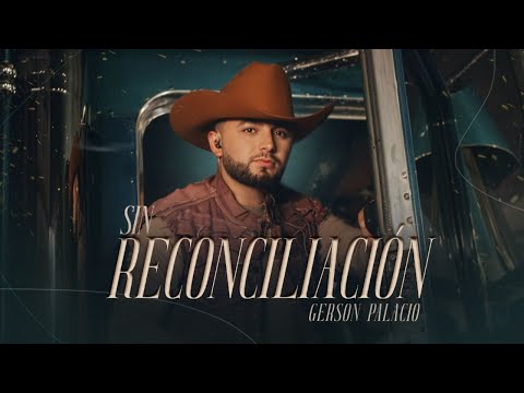 Gerson Palacio l Sin Reconciliación (Video Oficial)