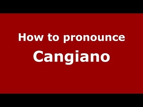 How to pronounce Cangiano