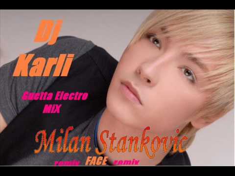 Dj Karli - Milan Stankovic - Face (Guetta Mix).wmv