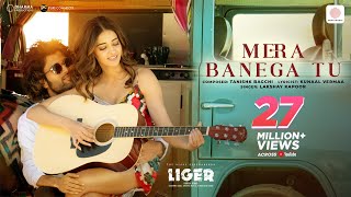 Mera Banega Tu - Official Video  Liger  Vijay Deve