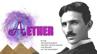 Is the Aether Element the Key to Unlocking the Secret of the Universe? (WITHOUT MUSIC)