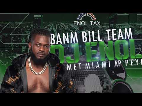 BANM BILL MAP PEYE( MIXXX BY DJ ENOL MET MIAMI)