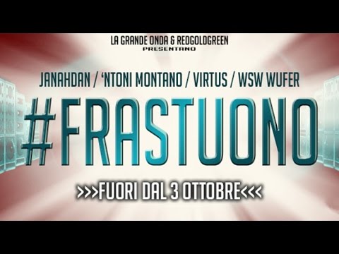 #FRASTUONO FUORI IL 03/10/2014 - JanahDan / 'Ntoni Montano / VirtuS / WsW Wufer (Official Trailer)