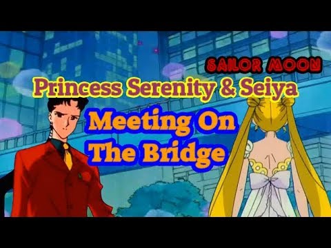 Sailor Moon - Princess Serenity & Seiya - Meeting On The Bridge [FanMade Clip]