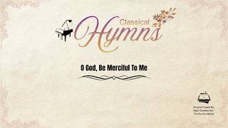 O God, Be Merciful To Me