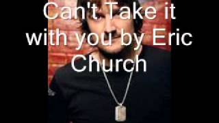 Can&#39;t Take it with you by Eric Church