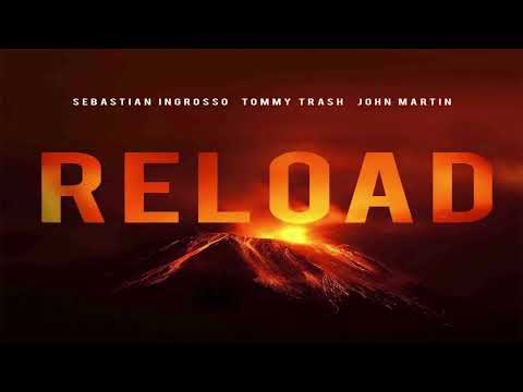 Sebastian Ingrosso, Tommy Trash, John Martin - Reload - 1 HOUR