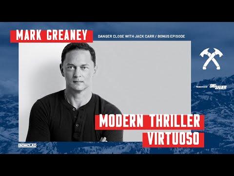 Mark Greaney: Modern Thriller Virtuoso - Danger Close with Jack Carr