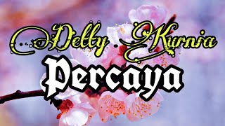 Download lagu DETTY KURNIA - PERCAYA mp3 Download lagu DETTY KURNIA - PERCAYA mp3