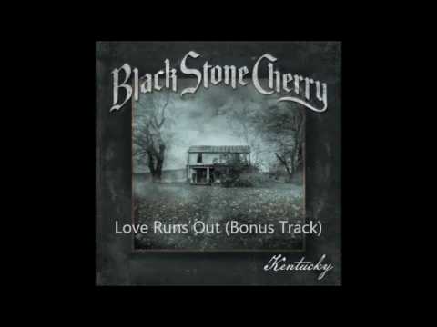 download lagu mp3 mp4 Black Stone Cherry Love Runs Out, download lagu Black Stone Cherry Love Runs Out gratis, unduh video klip Black Stone Cherry Love Runs Out