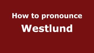 How to pronounce Westlund