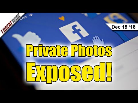 Facebook Exposes Private Photos For Millions of Users - ThreatWire