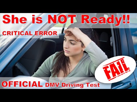 Driving Test - Official DMV - She’s NOT ready – Critical Error(s)