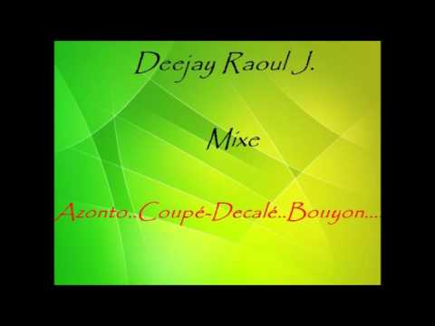 Deejay Raoul Mixe J. Azonto..Coupé..decalé Bouyon