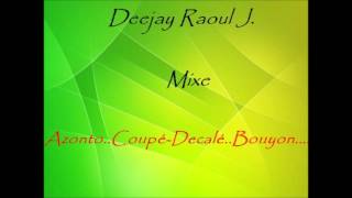 Deejay Raoul Mixe J. Azonto..Coupé..decalé Bouyon