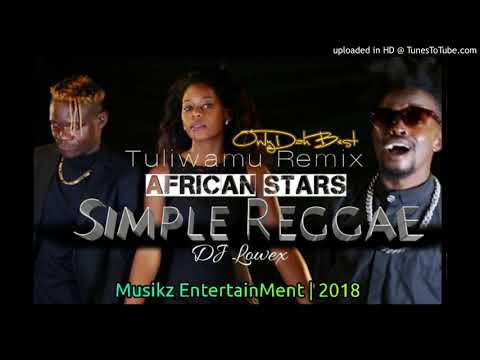 African Stars x DJ Lowex - Tuliwamu (Simple Reggae 2018)