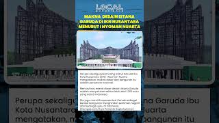 Makna Desain Istana Garuda di Ibu Kota Nusantara (IKN) Nusantara Menurut I Nyoman Nuarta