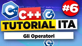 C++ Tutorial Per Principianti #6 ITA Gli Operatori
