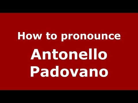 How to pronounce Antonello Padovano (Italian/Italy) - PronounceNames.com