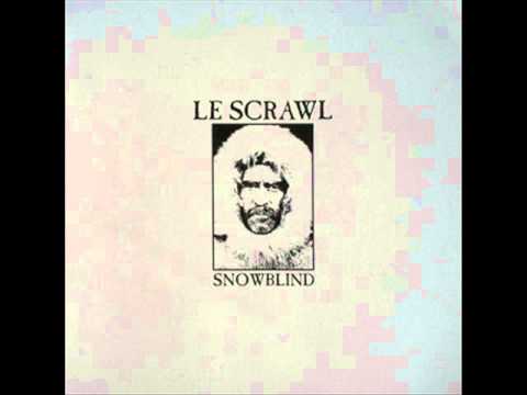Le Scrawl - Snowblind [Full Album]