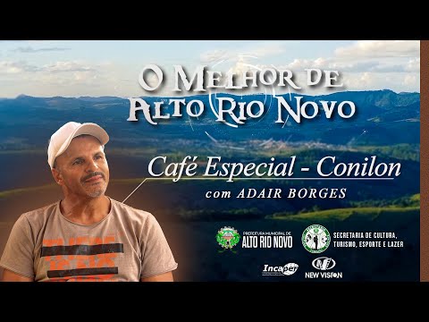 CAFÉ ESPECIAL CONILON - O MELHOR DE ALTO RIO NOVO - Adair Batista Borges