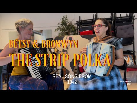 The Strip Polka with Betsy and Bronwyn
