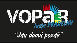 Video Vopar - Jdu domů pozdě