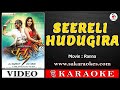 Seereli Hudugira Kannada Karaoke With Lyrics Ranna Sakaraokes