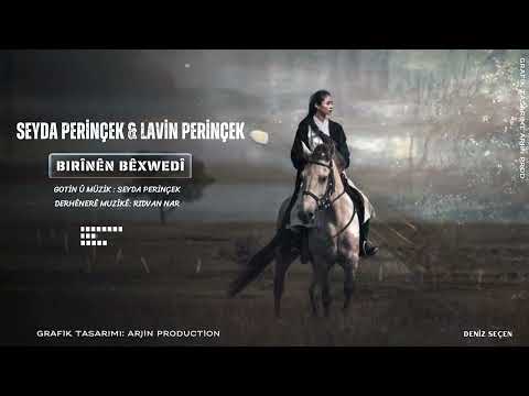 Lavîn & Seyda Perînçek - Birînên Bêxwedî