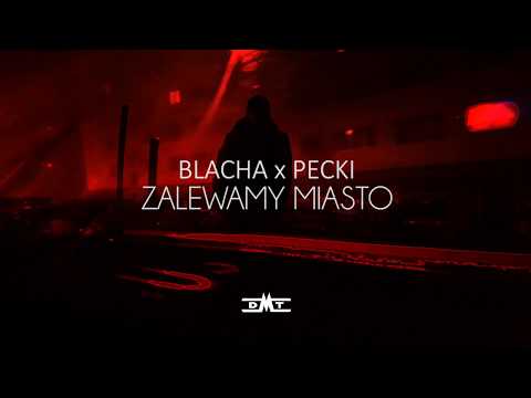 Blacha DMT -Zalewamy Miasto (prod. Pecki)