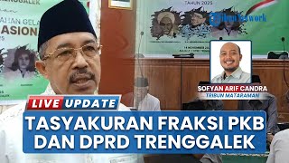Tasyakuran Akbar oleh Fraksi PKB dan DPRD Trenggalek Ucap Syukur atas Gelar 3 Pahlawan Nasional