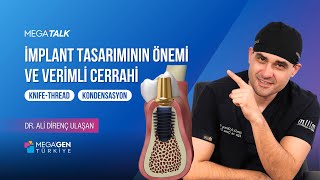 MegaTalks | Dr. Ali Direnç Ulaşan | İmplant Tasarımının Önemi ve Verimli Cerrahi