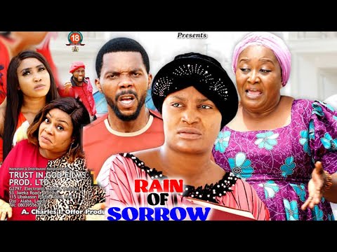 RAIN OF SORROWS SEASON 1&2 (New Hit Movie) - CHIZZY ALICHI 2021 LATEST NIGERIAN NOLLYWOOD MOVIE