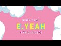 NINETY ONE - E.YEAH [LYRIC VIDEO]