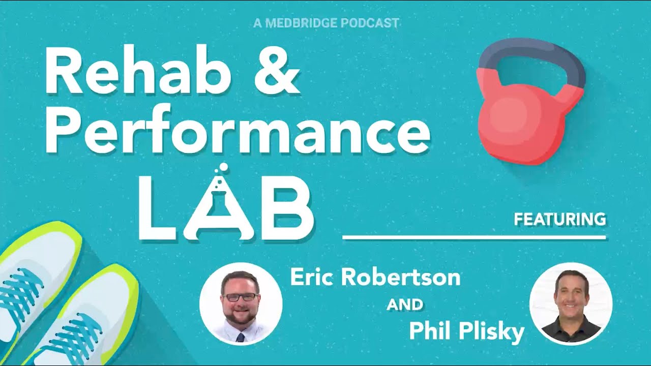 Rehab and Performance Lab Ep 9: The Top 5 Updates Orthopedic Rehab Providers Need to Know