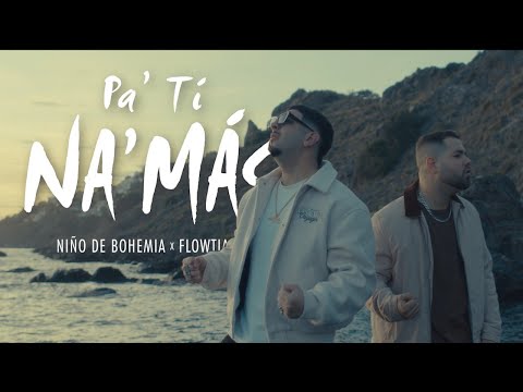 Niño de Bohemia X Flowtiago - Pa Ti Na Más Remix (Videoclip Oficial)