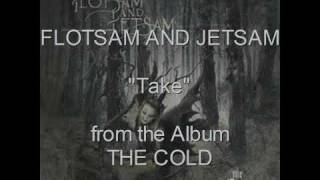 FLOTSAM AND JETSAM - Take