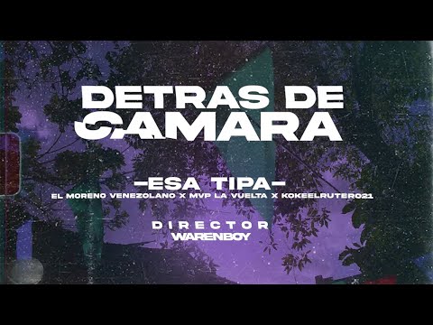 El Moreno Venezolano ❌Mvp La Vuelta ❌ Kokeelrutero12 Esa Tipa (Detras de Camara Oficial)