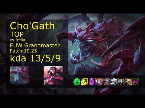 Cho'Gath vs Irelia Top - EUW Grandmaster 13/5/9 Patch 10.23 Gameplay