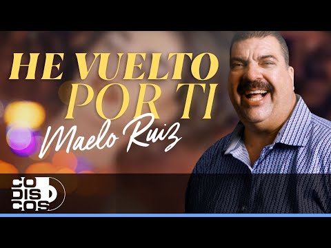 He Vuelto Por Ti, Maelo Ruiz - Video