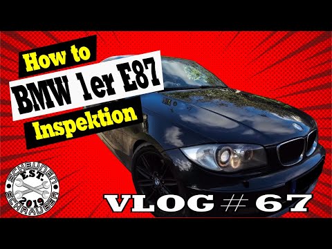 #bmw  E87 1er Howto Inspektion und noch eine anderer KATASTROPHE! | VLOG 67
