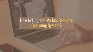 How to Upgrade My MacBook Pro Operating System?