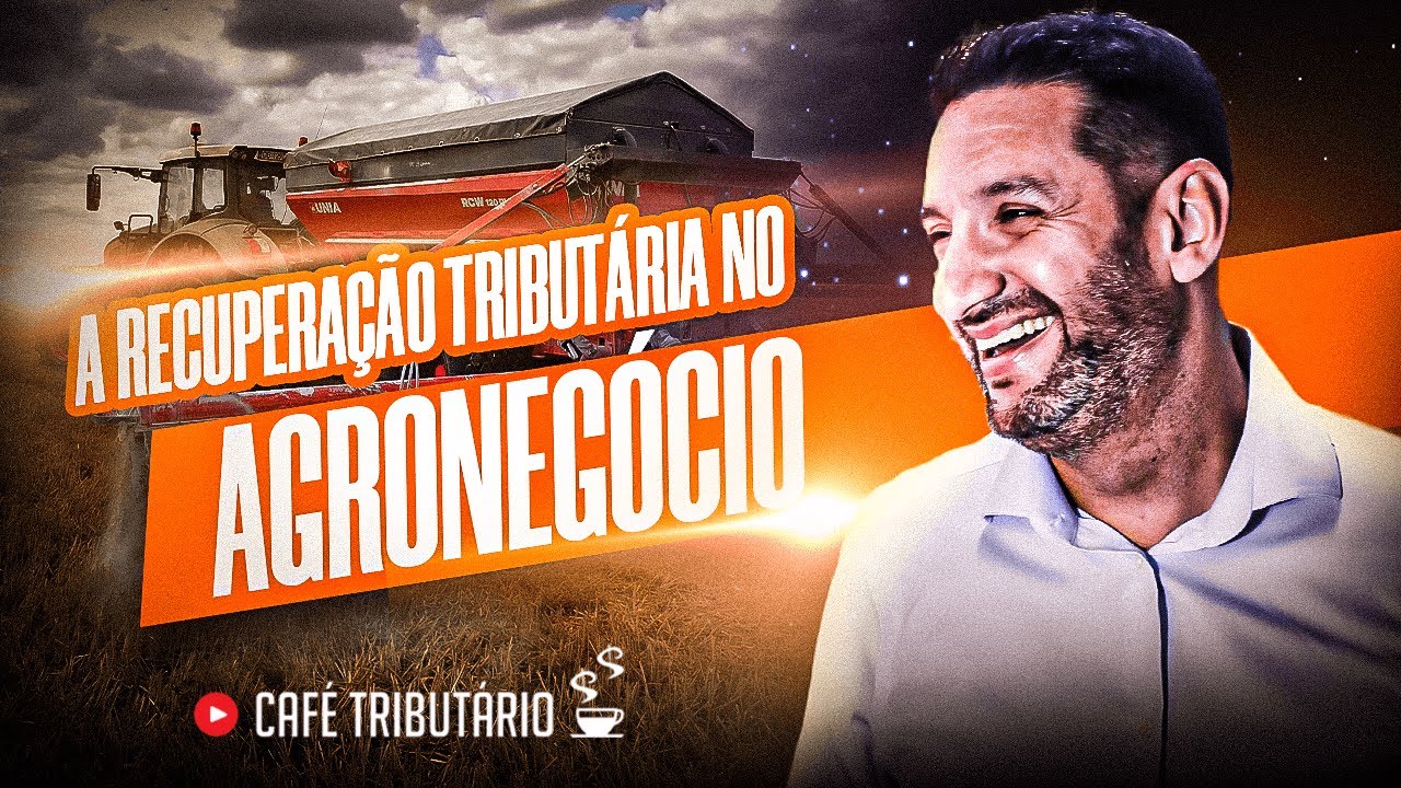 A Recuperação Tributária no Agronegócio