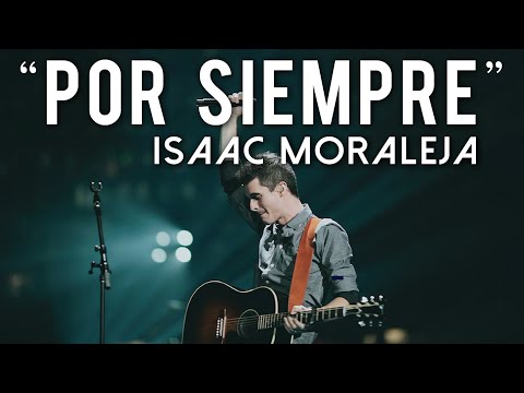 Isaac Moraleja - POR SIEMPRE (Forever - Kari Jobe Español) LETRA