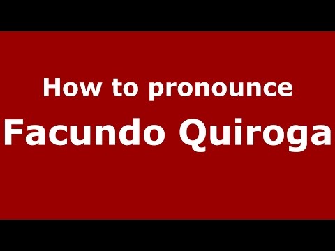 How to pronounce Facundo Quiroga (Spanish/Argentina) - PronounceNames.com