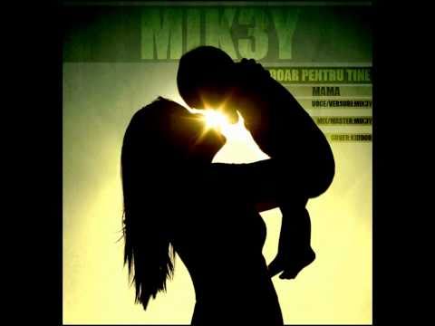 Mik3y-Doar pentru tine(mama) (Mixtape "In spatele unui zambet" )